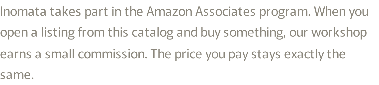 A note from our workshop bench about what keeps this catalog going